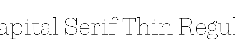 Capital Serif Thin Regular