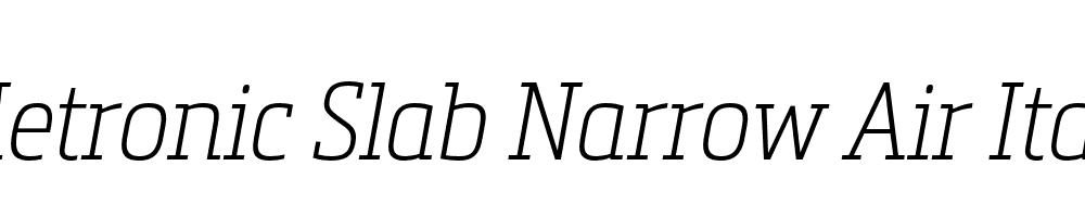 Metronic Slab Narrow Air Italic