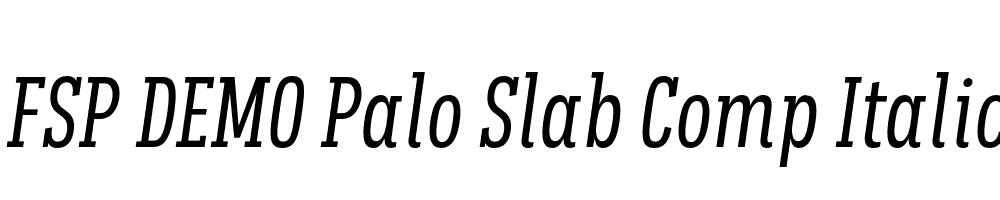 FSP DEMO Palo Slab Comp Italic