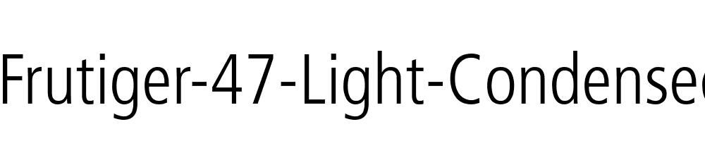 Frutiger-47-Light-Condensed