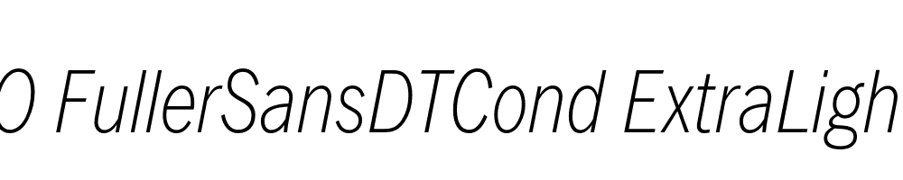  DEMO FullerSansDTCond ExtraLight Italic