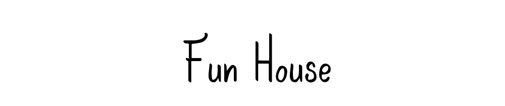 Fun House