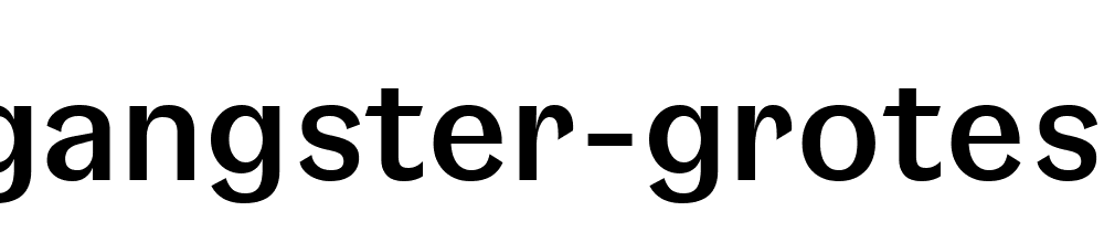 Gangster Grotesk