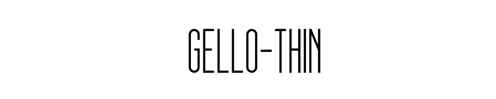 gello-thin