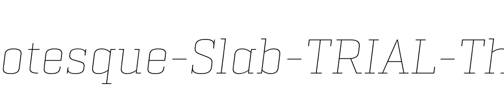 Geogrotesque-Slab-TRIAL-Th-Italic