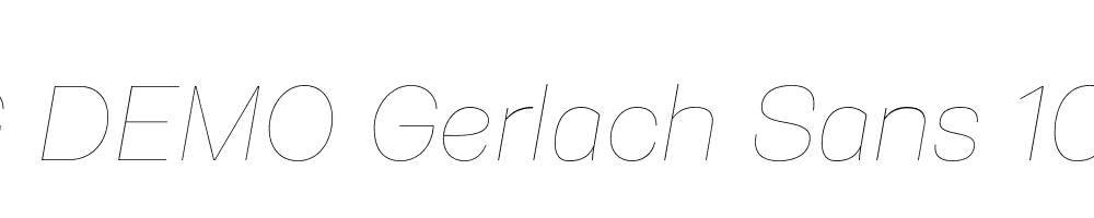  DEMO Gerlach Sans 101 Hairline Italic