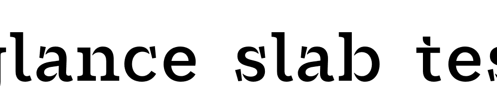 Glance Slab Test