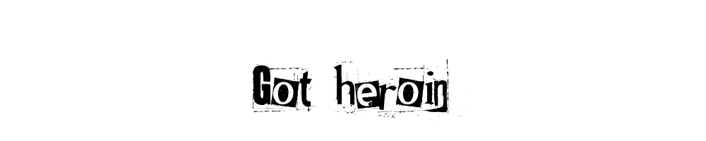 Got-heroin