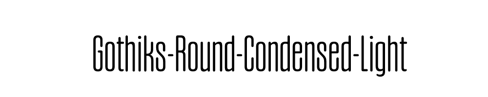 Gothiks-Round-Condensed-Light