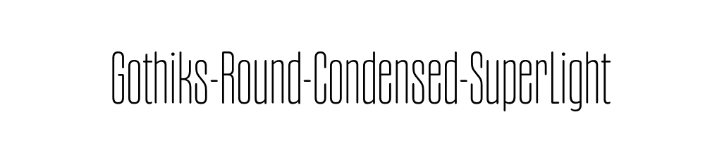 Gothiks-Round-Condensed-SuperLight