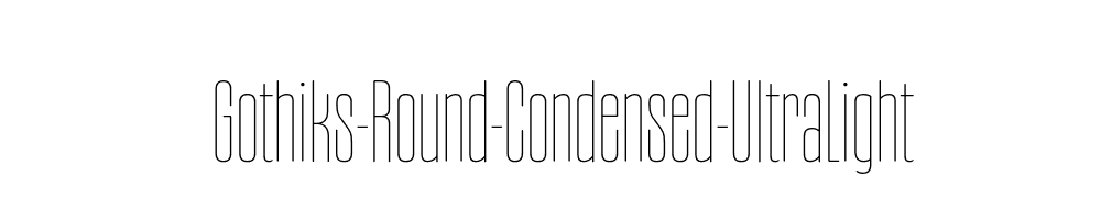 Gothiks-Round-Condensed-UltraLight