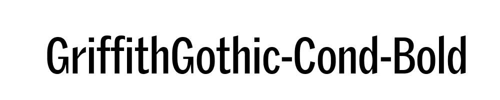 GriffithGothic-Cond-Bold