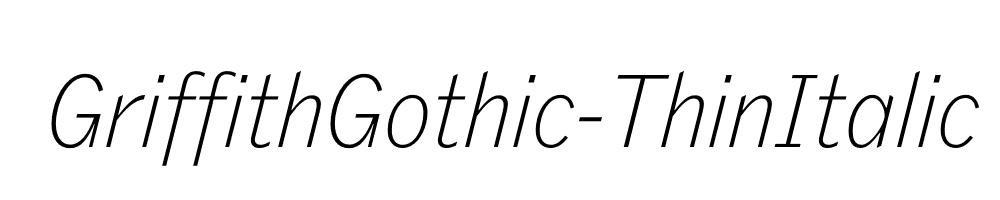 GriffithGothic-ThinItalic