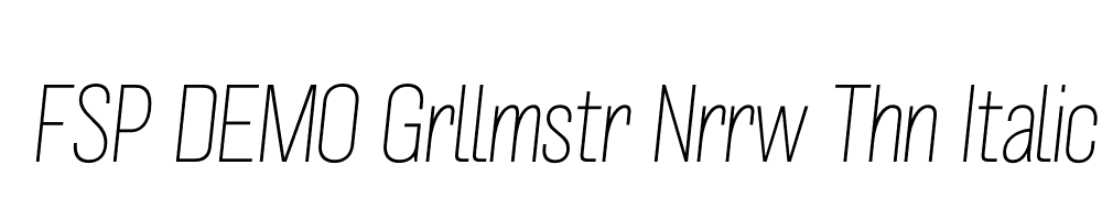 FSP DEMO Grllmstr Nrrw Thn Italic