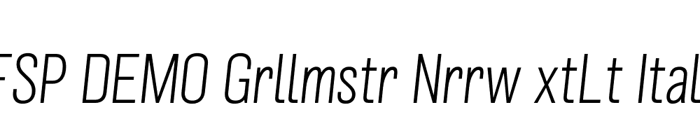 FSP DEMO Grllmstr Nrrw xtLt Italic