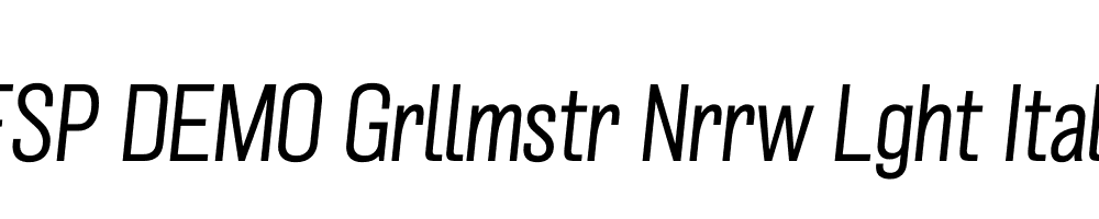 FSP DEMO Grllmstr Nrrw Lght Italic