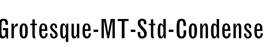 Grotesque-MT-Std-Condensed