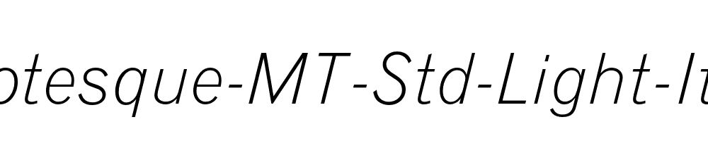 Grotesque-MT-Std-Light-Italic