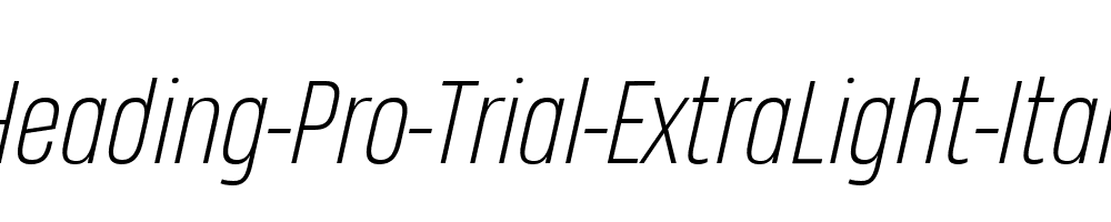 Heading-Pro-Trial-ExtraLight-Italic