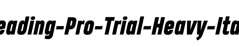 Heading-Pro-Trial-Heavy-Italic