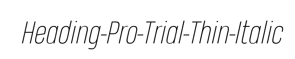 Heading-Pro-Trial-Thin-Italic