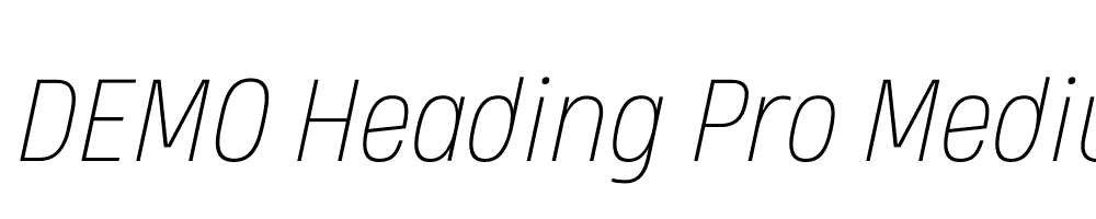  DEMO Heading Pro Medium Thin Italic