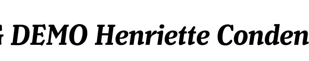  DEMO Henriette Condensed Bold Italic