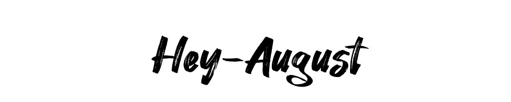 Hey-August