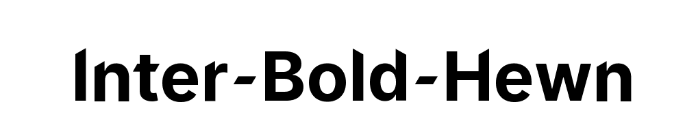 Inter-Bold-Hewn