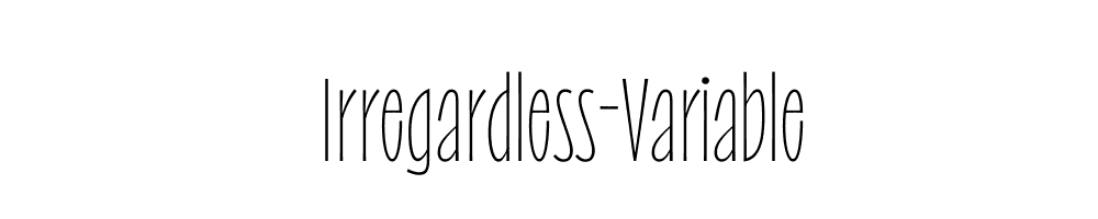 Irregardless-Variable