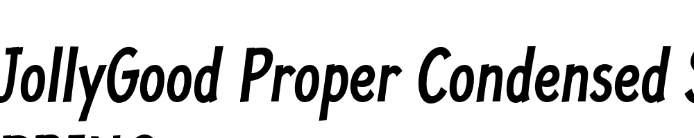  DEMO JollyGood Proper Condensed SmBd Italic