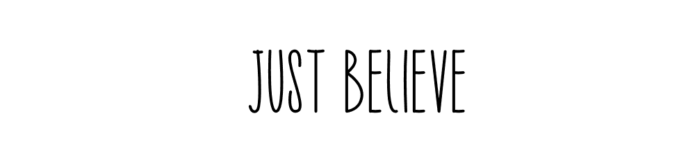 Just Believe