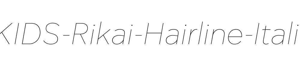 KIDS-Rikai-Hairline-Italic