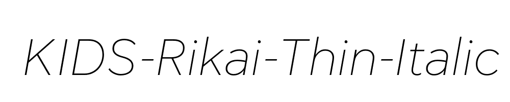 KIDS-Rikai-Thin-Italic