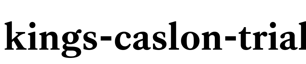 Kings Caslon Trial