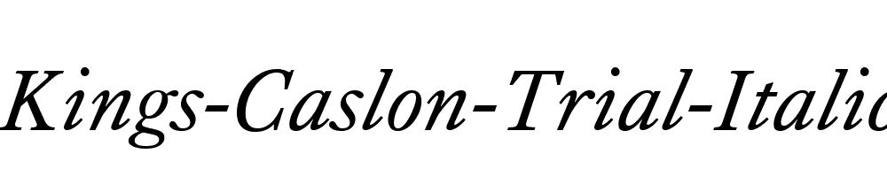 Kings-Caslon-Trial-Italic