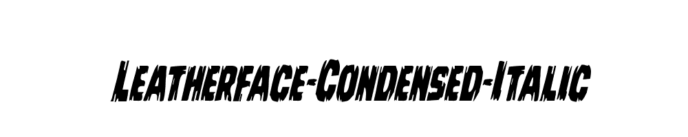 Leatherface-Condensed-Italic