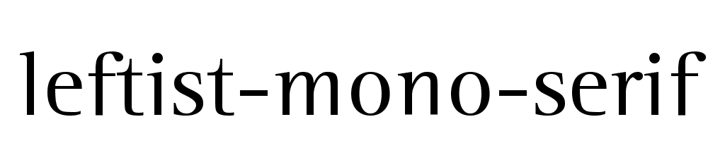 Leftist Mono Serif