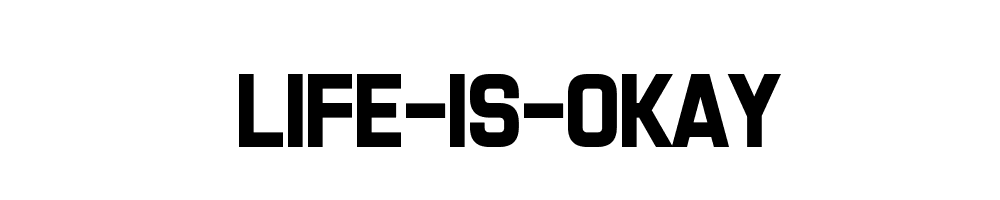 Life-Is-Okay
