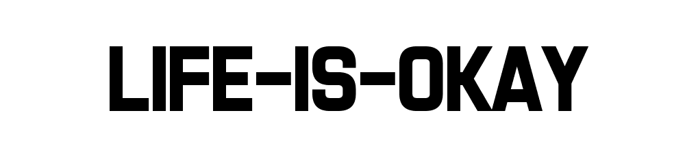 Life Is Okay