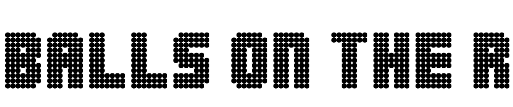Balls-on-the-rampage font family download free