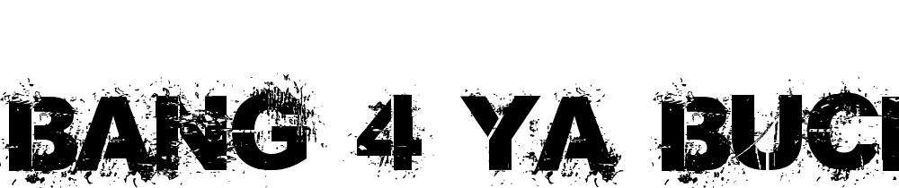 Bang-4-Ya-Buck font family download free