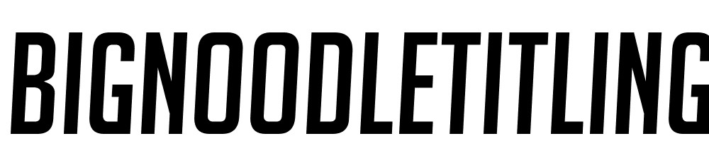 BigNoodleTitling font family download free