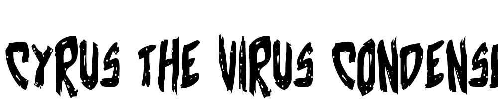 Cyrus-the-Virus-Condensed font family download free