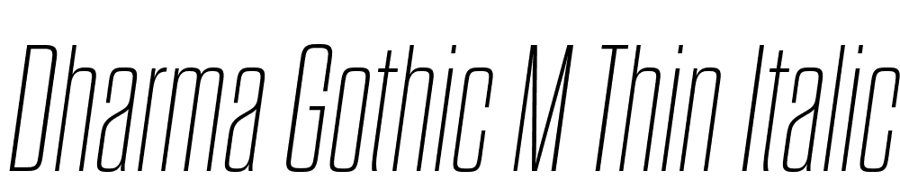 Dharma-Gothic-M-Thin-Italic font family download free