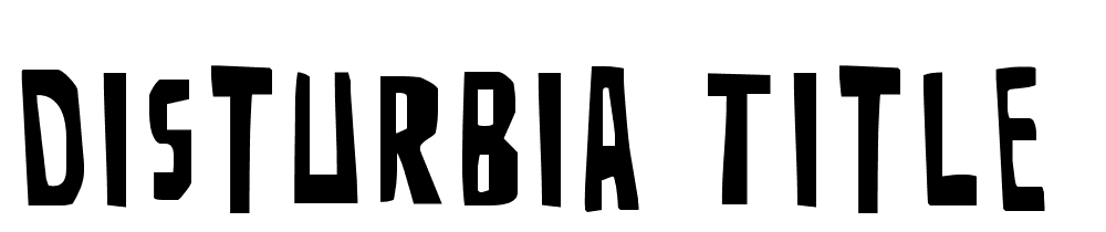 Disturbia-Title font family download free