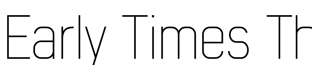 Early-Times-Thin-Demo font family download free