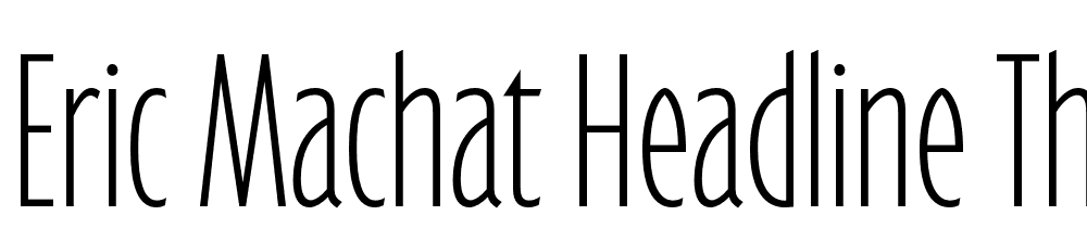 Eric-Machat-Headline-Thin font family download free