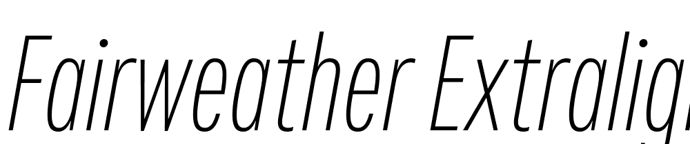 Fairweather-ExtraLight-Italic font family download free