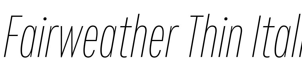 Fairweather-Thin-Italic font family download free